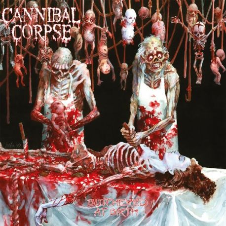CANNIBAL CORPSE - BUTCHERED AT BIRTH (1 LP)