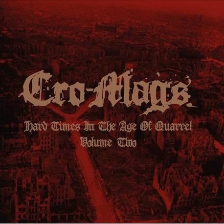 CRO-MAGS - HARD TIMES IN THE AGE OF QUARREL VOL. 2 (2 LP) - LIMITED RED VINYL