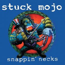 STUCK MOJO - SNAPPIN' NECKS (1 LP) - CLEAR VINYL