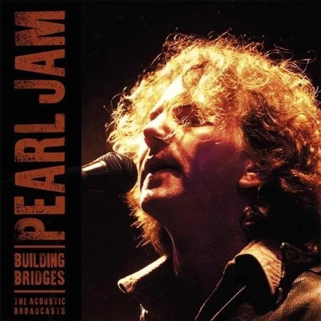 PEARL JAM - BUILDING BRIDGES: THE ACOUSTIC BROADCASTS (2 LP)