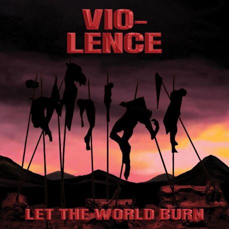 VIO-LENCE - LET THE WORLD BURN (1 CD)