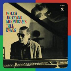 EVANS, BILL - POLKA DOTS AND MOONBEAMS (1 LP) - WAXTIME EDITION - 180 GRAM VINYL