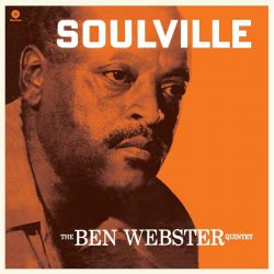 BEN WEBSTER QUINTET, THE – SOULVILLE (1 LP) - WAXTIME - 180 GRAM VINYL