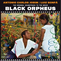 JOBIM, ANTONIO CARLOS - BLACK ORPHEUS - ORIGINAL SOUNDTRACK TO THE MOVIE (1 LP) - 180 GRAM PRESSING
